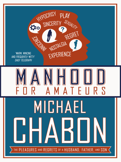 Title details for Manhood for Amateurs by Michael Chabon - Wait list